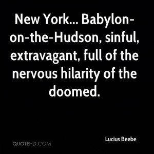 New York... Babylon-on-the-Hudson, sinful, extravagant, full of the ...