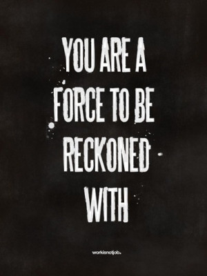 you are a force