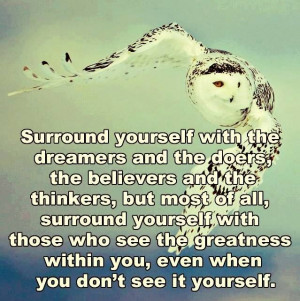 Surround yourself wiith the dreamers
