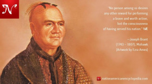 ... . —Joseph Brant (1743 – 1807), Mohawk [Artwork by Ezra Ames