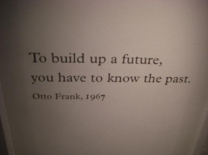 Anne Frank House (Anne Frankhuis) Photo: Otto Frank Quote