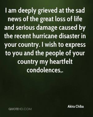 grieved at the sad news of the great loss of life and serious damage ...