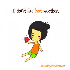 Really Don Like Hot Weather