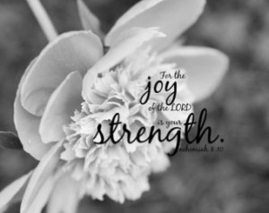 ... Christian Typography Joy Lord Is Your Strength Black White Nature