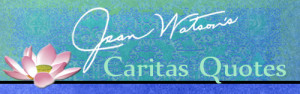 Receive Monthly Caritas Quotes from Jean Watson