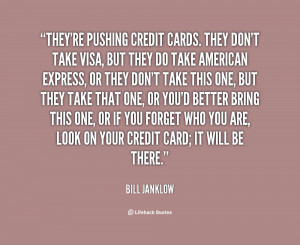 File Name : quote-Bill-Janklow-theyre-pushing-credit-cards-they-dont ...