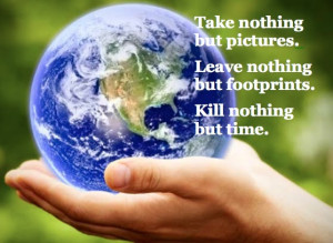 ... Leave Nothing But Footprints,Kill Nothing but time ~ Environment Quote
