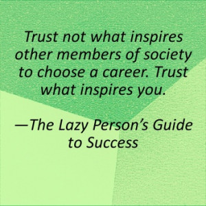 The Lazy Person's Guide to Success Quote