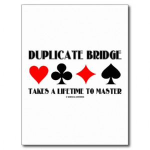 Duplicate Bridge Takes A Lifetime To Master Post Card