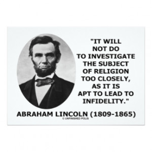 Abe Lincoln Not Do To Investigate Religion Quote Invitation