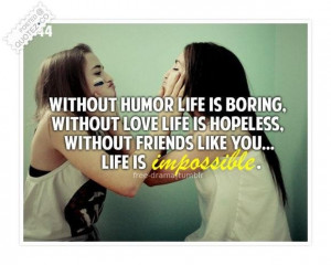 Without friends life is impossible quote
