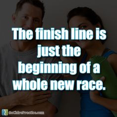 The finish line is just the beginning of a whole new race. -Unknown # ...
