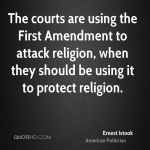ernest-istook-politician-quote-the-courts-are-using-the-first.jpg
