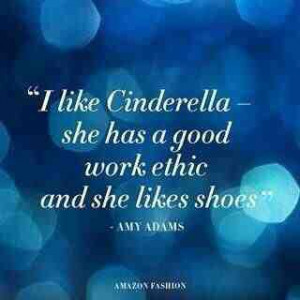 Shoes and Cinderella- good quote!