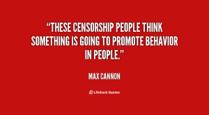 These censorship people think something is going to promote behavior ...