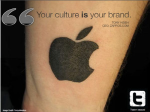 Your culture is your brand - Tony Hsieh.