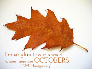 Autumn Quote: I’m so glad I live in a... Autumn (1)