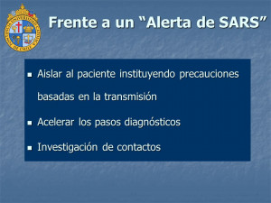 Frente a un Alerta de SARS Aislar al paciente instituyendo