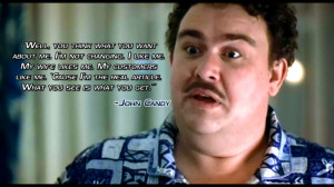 Words of Wisdom - Del Griffith (John Candy) photo JohnCandyQuote.jpg