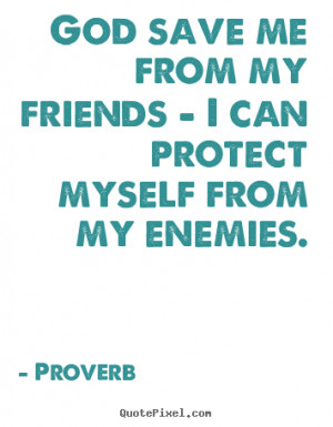 quotes about friendship by proverb create custom friendship quote ...