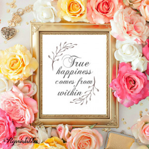 True Happiness comes from Within, Printable Quote, Motivational Quote ...