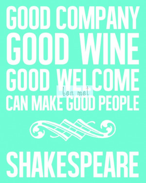Poster: Good Company, Good Wine, Good Welcome - Shakespeare Quote ...