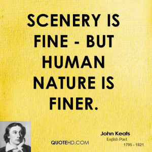 Scenery is fine - but human nature is finer.