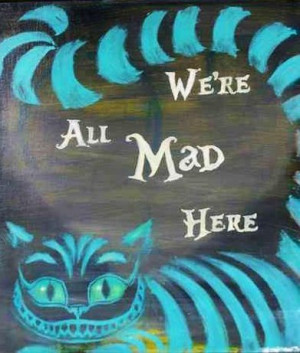 Alice in Wonderland's Cheshire Cat quote via www.Facebook.com ...