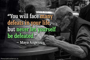 Quote: “You will face many defeats in your life, but never ...
