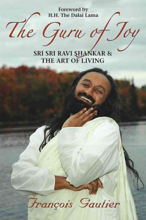 ... Guru Of Joy: Sri Sri Ravi Shankar And The Art Of Living BOOK:PAPERBACK