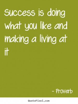 How to make picture quotes about success - Success is doing what you ...
