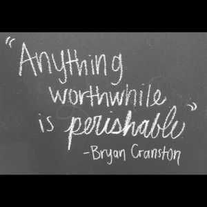 From talking bad finale ; Bryan Cranston – anything worthwhile is ...