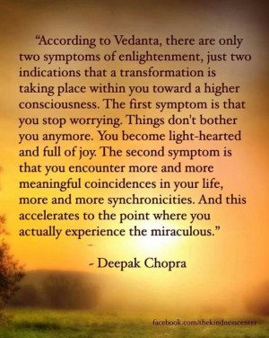 Deepak Chopra on enlightenment. I have experienced so many beautiful ...