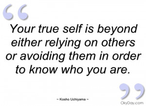 your true self is beyond either relying on