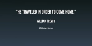 quote-William-Trevor-he-traveled-in-order-to-come-home-53567.png