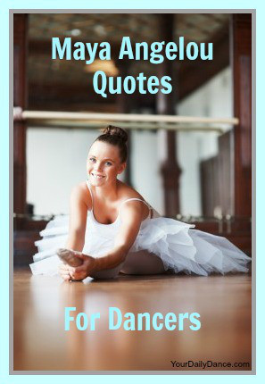 Maya Angelou Dance Quotes