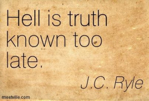 Quotation-J-C-Ryle-hell-knowledge-truth-Meetville-Quotes-279540.jpg ...