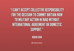 quote-Robin-Cook-i-cant-accept-collective-responsibility-for-the-74510 ...