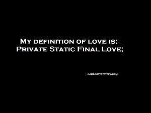 Tags: definition of love, love quotes, love status, private static ...