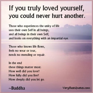 you-truly-loved-yourself-you-could-never-hurt-another-buddhist-quotes ...