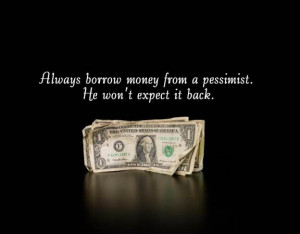Borrow Money From Pessimist