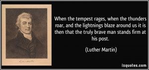 When the tempest rages, when the thunders roar, and the lightnings ...