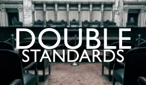 have double standards. We all have double standards, which means we ...