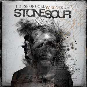 Stone Sour: House of Gold & Bones