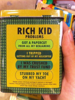 Rich kid problems bandaids