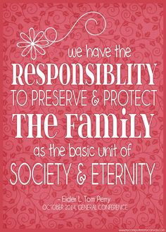 ... and protect the family as the basic unit of society and eternity More