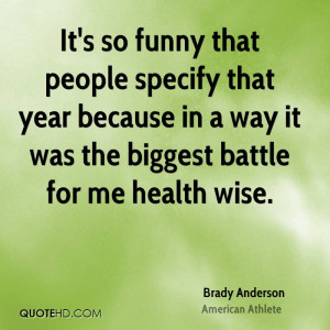 Brady Anderson Health Quotes