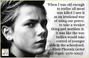 River Phoenix, vegan