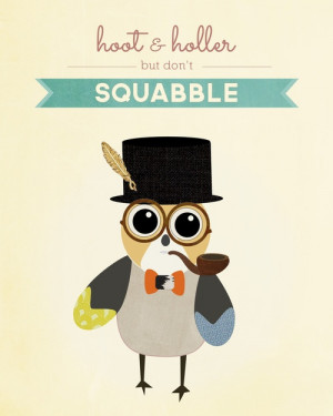 cute owl print! hoot & holler but don't squabble - #words #quotes #art