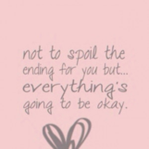 Everything's gonna be ok...